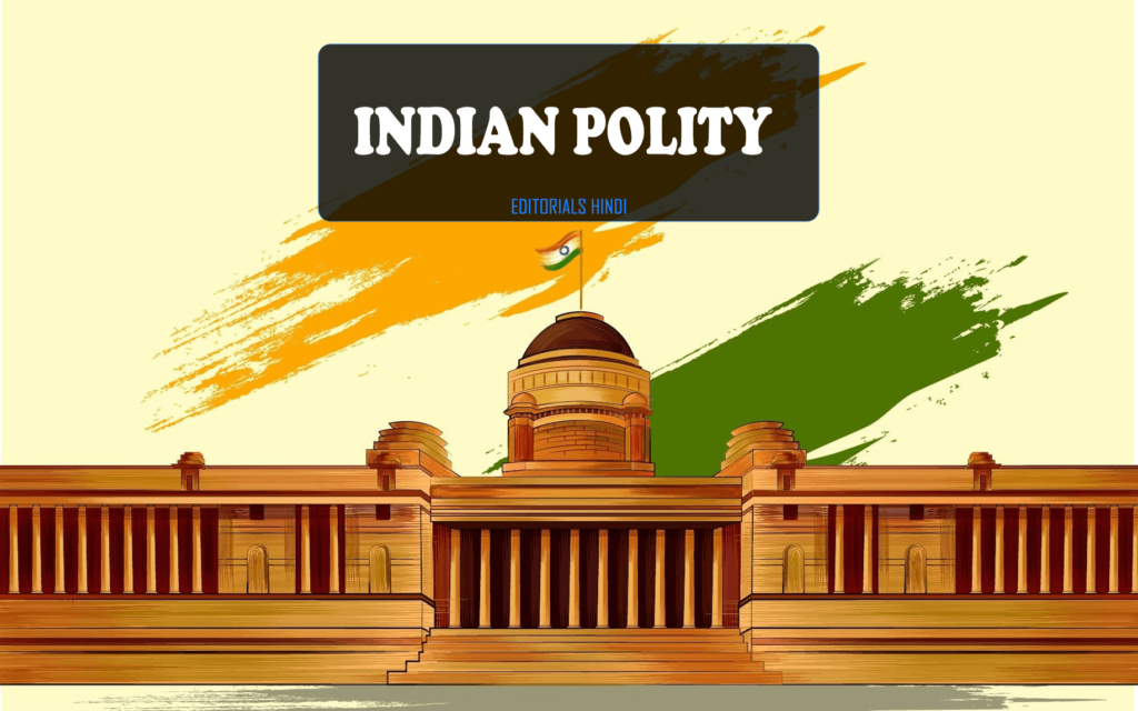 Indian Polity Editorials